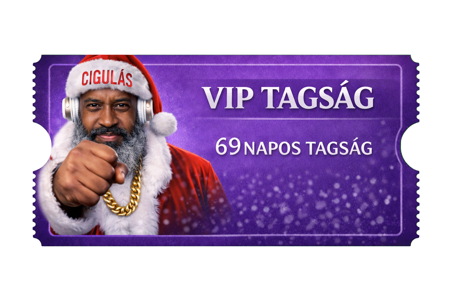 69 NAPOS V.I.P. TAGSÁG